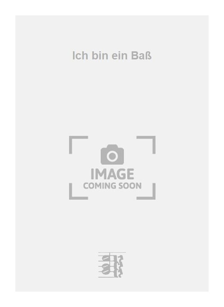 Ich bin ein Baß